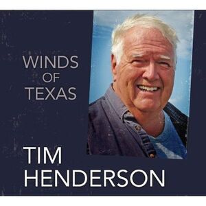 Tim Henderson - Wind of Texas  CD